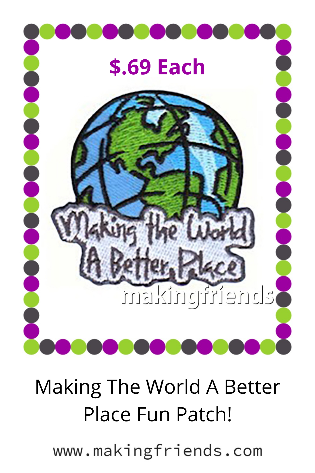 Don't you love this patch from MakingFriends.com? Perfect for service projects of all types and a great reminder to make the work a better place! #makingfriends #servicepatch #makingtheworldabetterplace #betterworld #patchprogram #gspatches #girlscoutpatches #boyscoutpatches via @gsleader411