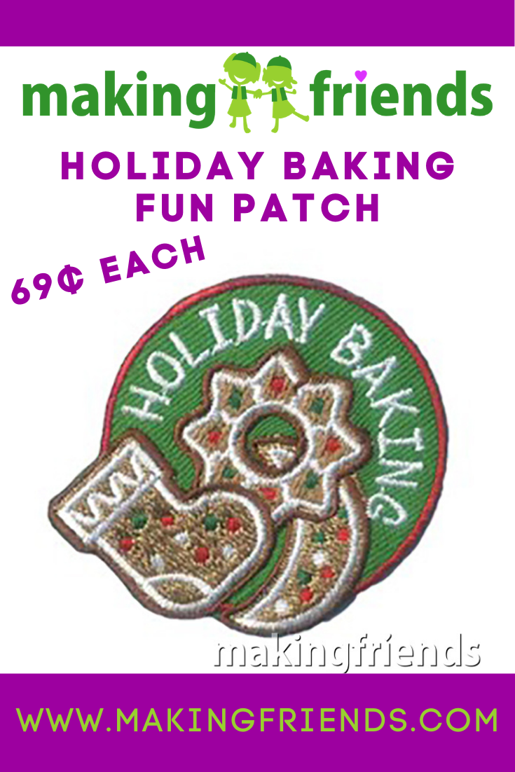 Holiday Baking Patch. Holiday baking can be for fun, a cookie exchange event, gifts, or for service. How many places can your scouts think of to serve homemade cookies? Of course, they will need to find out if homemade goodies are accepted. We've got some ideas if they need inspiration. After your holiday baking event, your girls can remember the fun time they had with this patch from MakingFriends®.com! #holidaybakingpatch #holidaybaking #holidaypatch #makingfriends #virtualscouting via @gsleader411