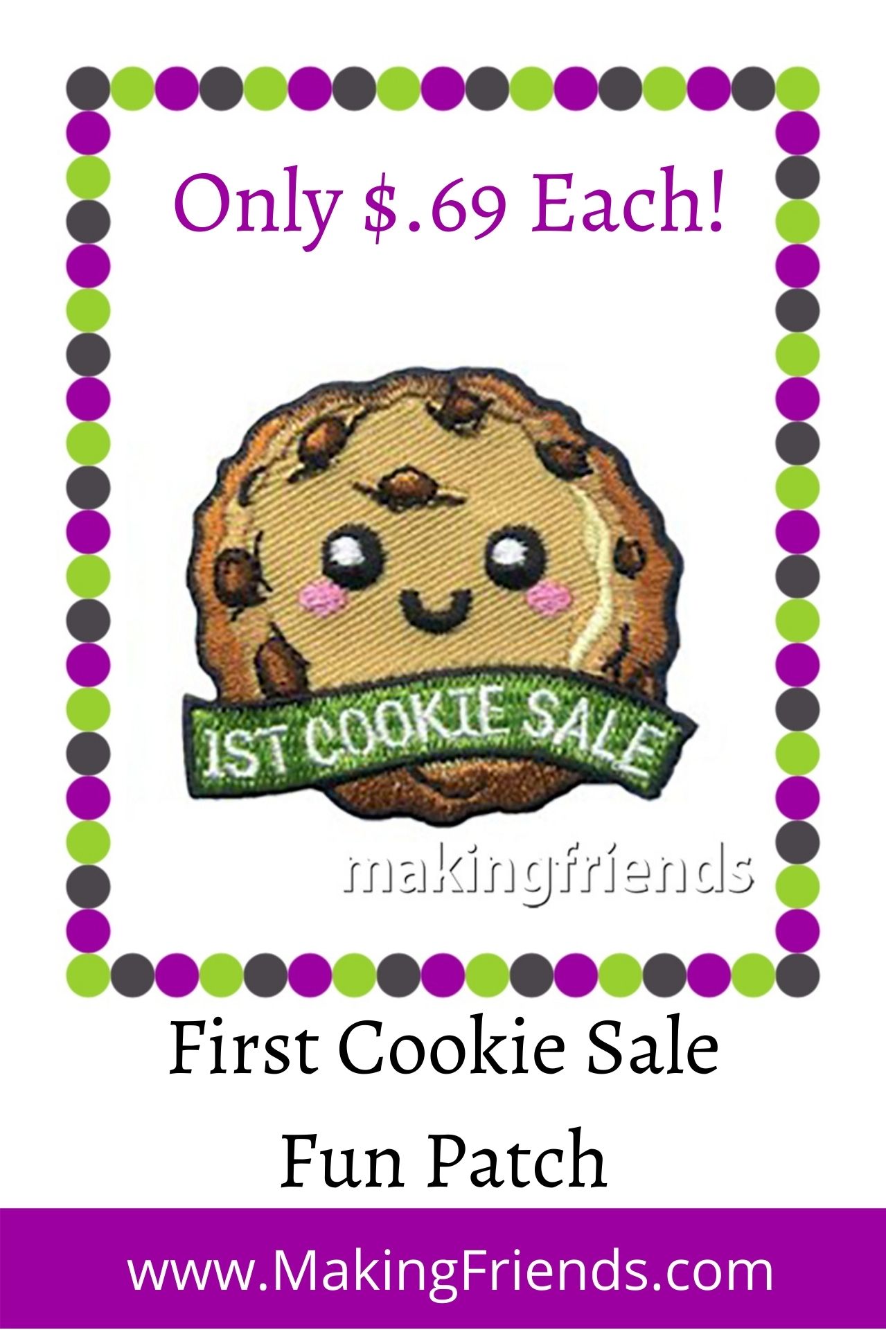 A Girl Scout's first cookie sale is so special and fun! Celebrate with this cute patch! $.69 each, free shipping available! #makingfriends #1stcookiesale #firstcookiesale #girlscouts #girlscoutcookies #cookiesales #gscookies #thinmints #samoas #desserts via @gsleader411