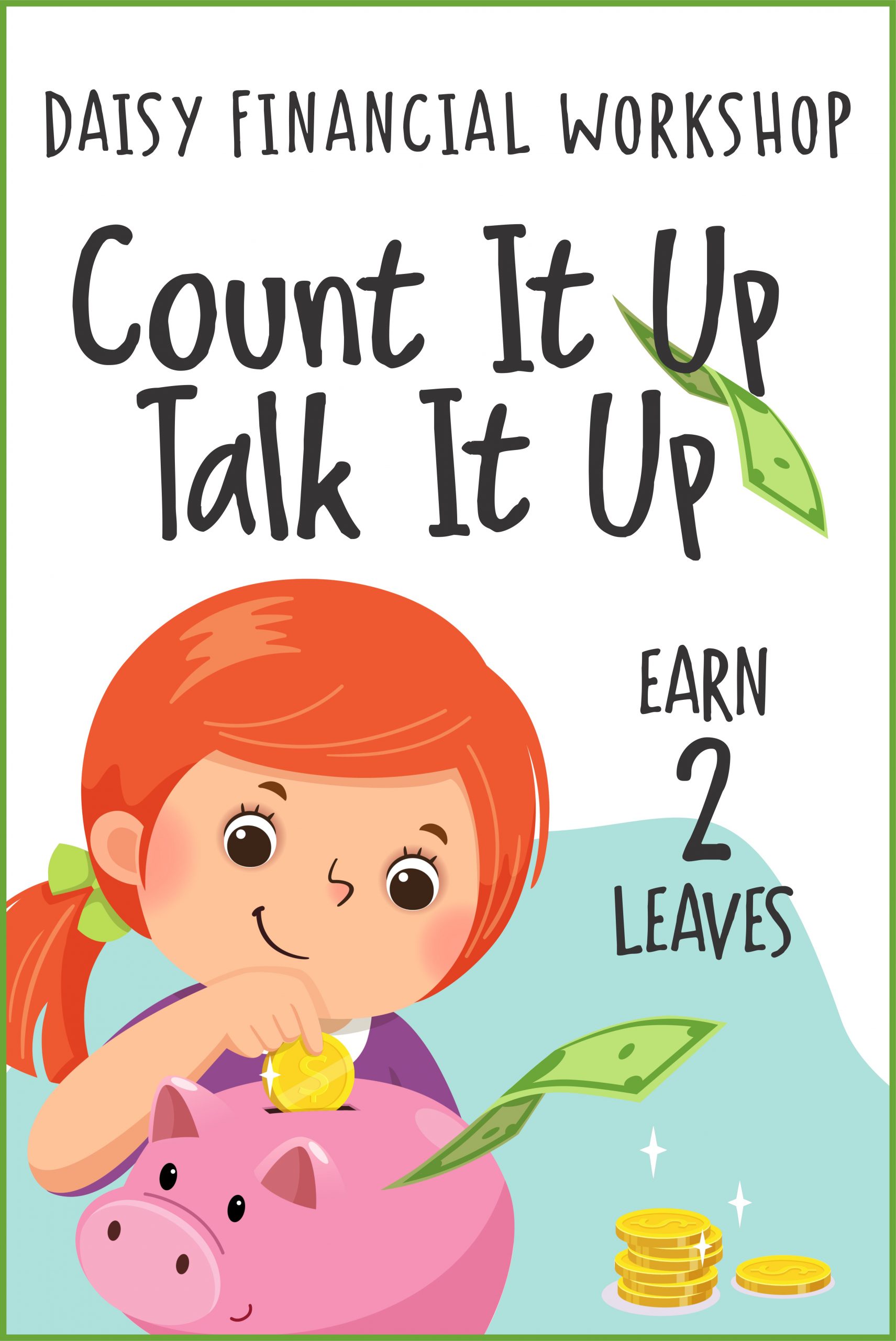 Join us for a fun-filled one-hour Count It Up and Talk It Up Virtual Workshop. The girls will earn both leaves! #makingfriends #financialworkshop #daisyleaves #daisies #financialliteracy #countitup #talkitup #virtualworkshop #onlineclass #girlscouts via @gsleader411