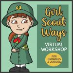 Girl Scout Ways Virtual Workshop for Brownies and Juniors