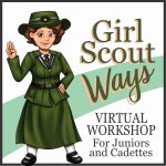 Girl Scout Ways Virtual Workshop for Juniors and Cadettes