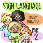 Girl Scout Sign Language Virtual Workshop for Daisies and Brownies Part 2