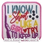 I Know I Shoot Like a Girl BB Gun Patch